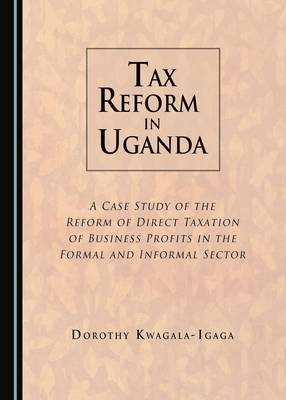 Tax Reform in Uganda -  Dorothy Kwagala-Igaga