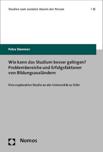 Wie kann das Studium besser gelingen? Problembereiche und Erfolgsfaktoren von Bildungsausl&auml;ndern - Petra Stemmer
