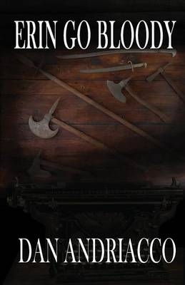 Erin Go Bloody -  Dan Andriacco