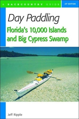 Day Paddling Florida's 10,000 Islands and Big Cypress Swamp