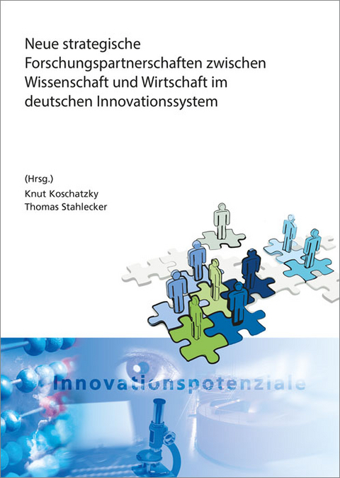 Neue strategische Forschungspartnerschaften zwischen Wissenschaft und Wirtschaft im deutschen Innovationssystem - 