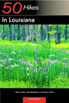 Explorer's Guide 50 Hikes in Louisiana - Janina Baxley
