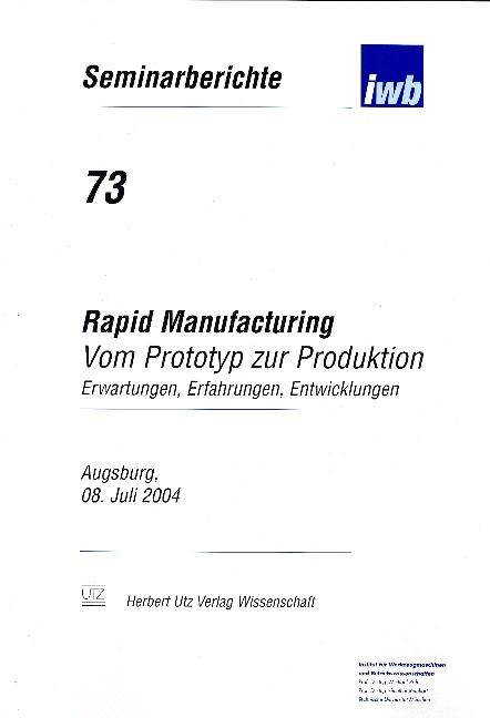Rapid Manufacturing - Vom Prototyp zur Produktion - 