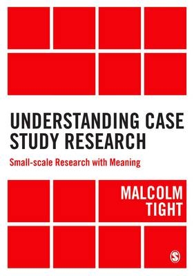 Understanding Case Study Research -  Malcolm Tight