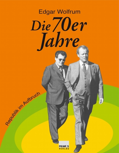 Die 70er Jahre - Edgar Wolfrum