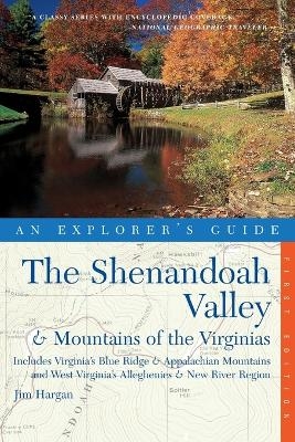 Explorer's Guide The Shenandoah Valley & Mountains of the Virginias - Jim Hargan