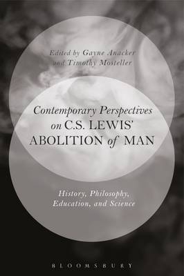 Contemporary Perspectives on C.S. Lewis'' ''The Abolition of Man''