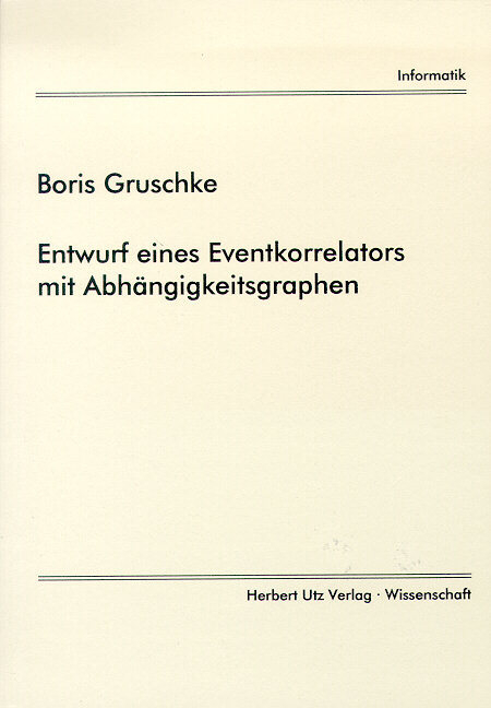 Enwurf eines Eventkorrelators mit Abh&auml;ngigkeitsgraphen - Boris Gruschke