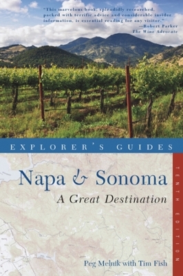 Explorer's Guide Napa & Sonoma: A Great Destination - Tim Fish, Peg Melnik