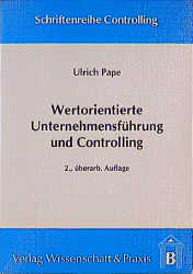 Wertorientierte Unternehmensf&uuml;hrung und Controlling - Ulrich Pape