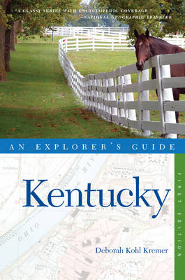 Explorer's Guide Kentucky (Explorer's Complete) - Deborah Kohl Kremer