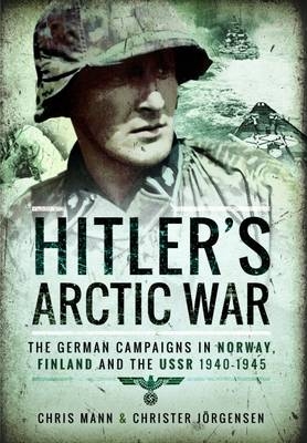 Hitler's Arctic War -  Christer Jorgensen,  Chris Mann