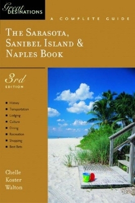 The Sarasota, Sanibel Island & Naples Book - Chelle Koster Walton