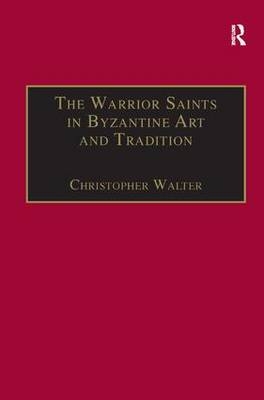 Warrior Saints in Byzantine Art and Tradition