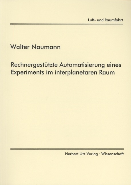 Rechnergestützte Automatisierung eines Experiments im interplanetaren Raum - Walter Naumann