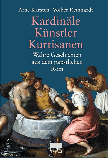 Kardin&auml;le, K&uuml;nstler, Kurtisanen - Arne Karsten, Volker Reinhardt