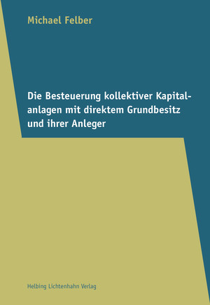 Die Besteuerung kollektiver Kapitalanlagen mit direktem Grundbesitz und ihrer Anleger