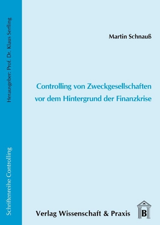 Controlling von Zweckgesellschaften vor dem Hintergrund der Finanzkrise.
