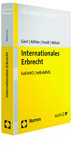 Internationales Erbrecht - Walter Gierl, Andreas K&ouml;hler, Ludwig Kroi&szlig;, Harald Wilsch