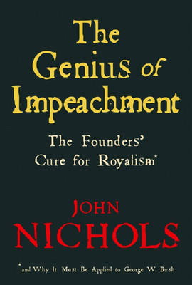 The Genius Of Impeachment - John Nichols