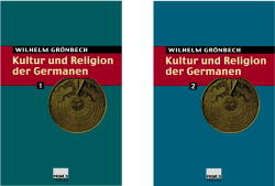 Kultur und Religion der Germanen - Wilhelm Gr&ouml;nbech