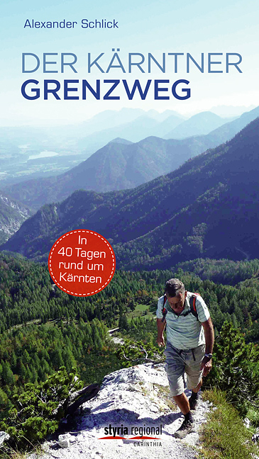Der K&auml;rntner Grenzweg - Alexander Schlick