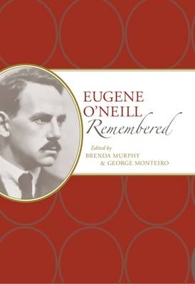Eugene O'Neill Remembered
