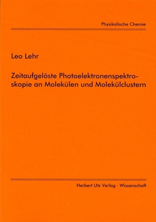 Zeitaufgelöste Photoelektronenspektroskopie an Molekülen und Molekülclustern