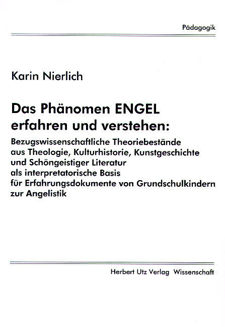 Das Ph&auml;nomen Engel erfahren und verstehen - Karin Nierlich