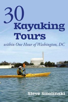 30+ Kayaking Tours Within One Hour of Washington, D.C.