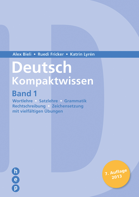 Deutsch Kompaktwissen - Band 1, Sch&uuml;ler - Alex Bieli, Ruedi Fricker, Katrin Lyr&eacute;n