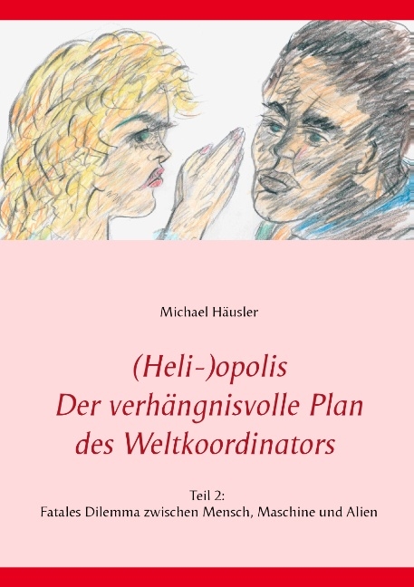 (Heli-)opolis - Der verhängnisvolle Plan des Weltkoordinators - Michael Häusler