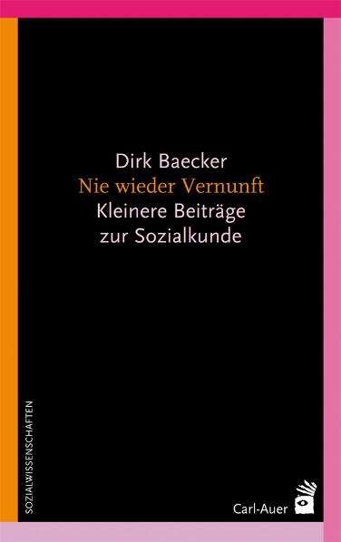 Nie wieder Vernunft - Dirk Baecker