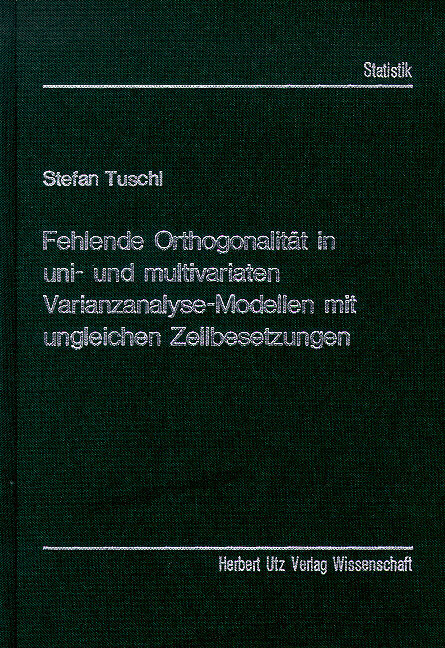 Fehlende Orthogonalität in uni- und multivariaten Varianzanalyse-Modellen mit ungleichen Zellbesetzungen - Stefan Tuschl