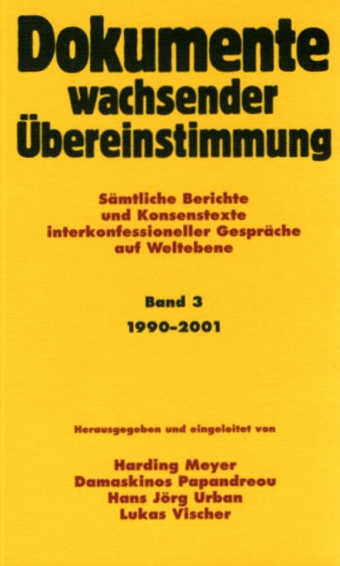Dokumente wachsender &Uuml;bereinstimmung. S&auml;mtliche Berichte und Konsenstexte... / Dokumente wachsender &Uuml;bereinstimmung, Band 3: 1990-2001 - 