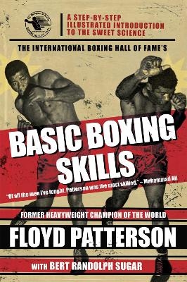 The International Boxing Hall of Fame's Basic Boxing Skills - Floyd Patterson, Bert Randolph Sugar