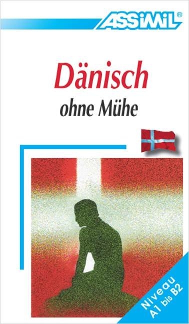 Assimil D&auml;nisch ohne M&uuml;he Lehrbuch - Niveau A1-B2