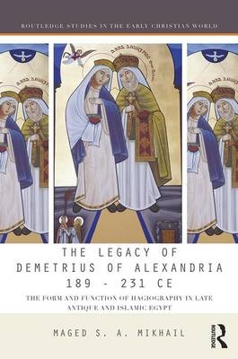 Legacy of Demetrius of Alexandria 189-232 CE