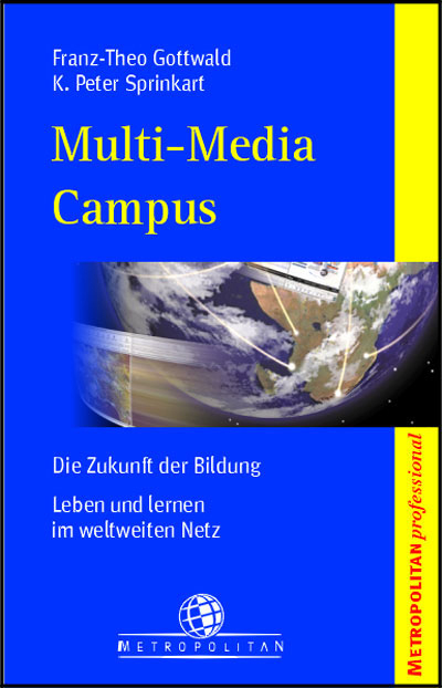 Multi-Media Campus - Franz T Gottwald, K P Sprinkart