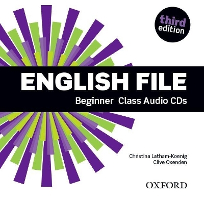 English File: Beginner: Class Audio CDs - Clive Oxenden, Christina Latham-Koenig
