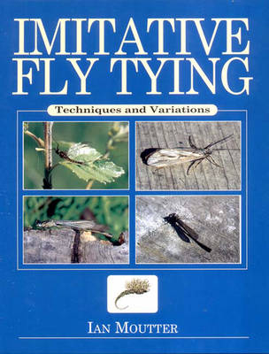 Imitative Fly-Tying - Ian Moutter