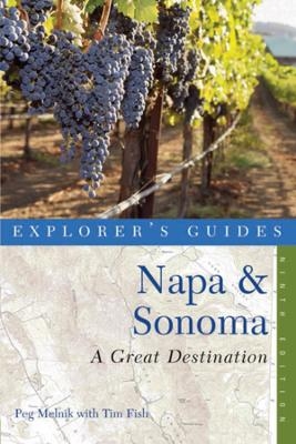 Explorer's Guide Napa & Sonoma: A Great Destination - Peg Melnik, Tim Fish