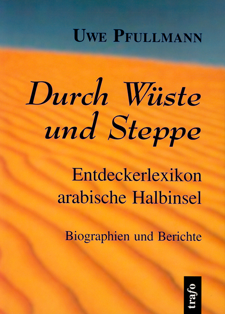 Durch W&uuml;ste und Steppe - Uwe Pfullmann
