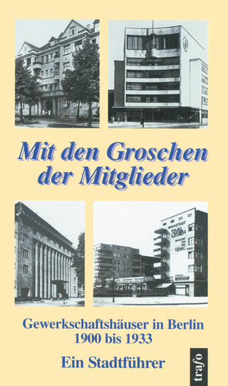Mit den Groschen der Mitglieder – Gewerkschaftshäuser in Berlin 1900 bis 1933