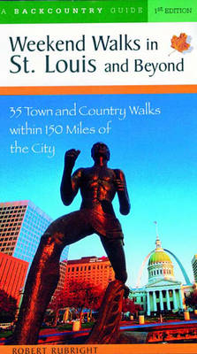 Weekend Walks in St. Louis and Beyond - Robert Rubright