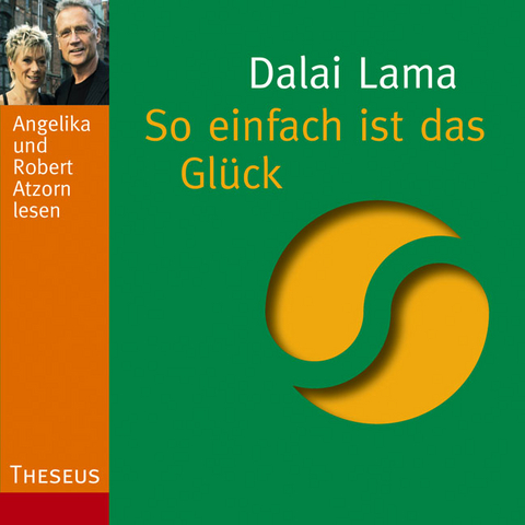 So einfach ist das Gl&uuml;ck -  Dalai Lama XIV.