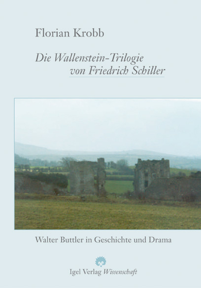 Die Wallenstein-Trilogie von Friedrich Schiller - Florian Krobb