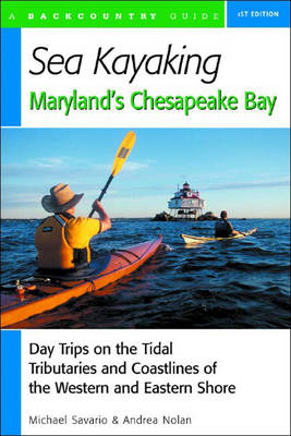 Sea Kayaking Maryland's Chesapeake Bay - Michael Savario, Andrea Nolan
