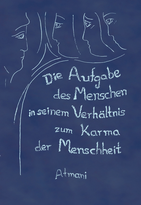 Die Aufgabe des Menschen in seinem Verh&auml;ltnis zum Karma der Menschheit