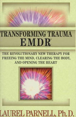 Transforming Trauma: EMDR - Laurel Parnell